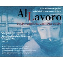Al Lavoro: una mostra fotografica sui diritti, la sicurezza e la lotta