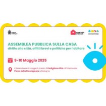 Assemblea pubblica sulla casa.  9 e 10 maggio 2025 Parco della Montagnola.